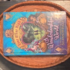 Ever After High Wonderlandiful World hardcover book by Shannon Hale